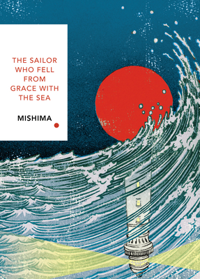 The Sailor Who Fell from Grace With the Sea (Vintage Classics Japanese Series) - Mishima, Yukio