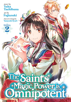 The Saint's Magic Power Is Omnipotent (Manga) Vol. 2 - Tachibana, Yuka