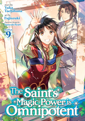 The Saint's Magic Power Is Omnipotent (Manga) Vol. 9 - Tachibana, Yuka, and Yasuyuki, Syuri (Contributions by)