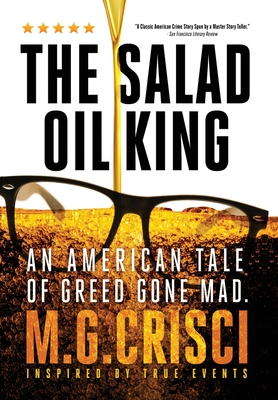 The Salad Oil King: An American Tale of Greed Gone Mad - Crisci, M G