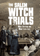 The Salem Witch Trials: Mass Hysteria and Many Lives Lost