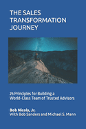 The Sales Transformation Journey: 25 Principles for Building a World-Class Team of Trusted Advisors