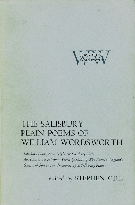 The Salisbury Plain Poems of William Wordsworth - Wordsworth, William, and Gill, Stephen (Volume editor)