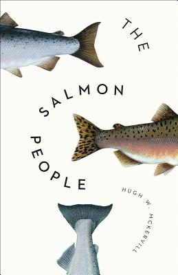 The Salmon People - McKervill, Hugh W.