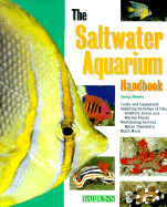 The salt water aquarium handbook