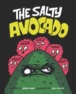 The Salty Avocado: A Rotten Fruit Finds Redemption After an Accident Through the Perseverance of Friends.