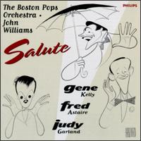 The Salute Gene Kelly, Fred Astair, Judy Garland - The Boston Pops Orchestra