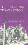 The Salzburg Transaction: Popular Strategies and Social Histories in the Formation of the German, French, and Italian Communist Parties, 1919-1948 - Walker, Mack