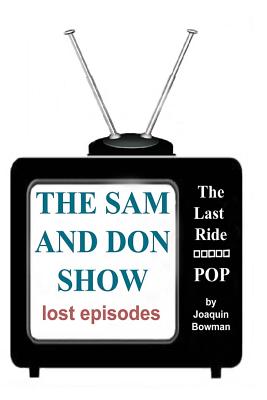 The Sam and Don Show: lost episodes - Bowman, Joaquin