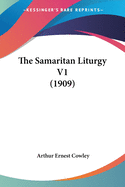 The Samaritan Liturgy V1 (1909)