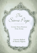 The Same Page: Living Your Happily Ever After