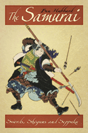 The Samurai: Swords, Shoguns and Seppuku