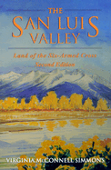 The San Luis Valley: Land of the Six-Armed Cross