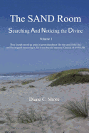 The Sand Room Vol. 1: Searching and Noticing the Divine