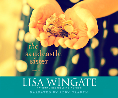 The Sandcastle Sister - Wingate, Lisa, and Craden, Abby (Narrator)
