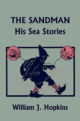 The Sandman: His Sea Stories (Yesterday's Classics) - Hopkins, William J