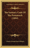 The Sanitary Code of the Pentateuch (1894)