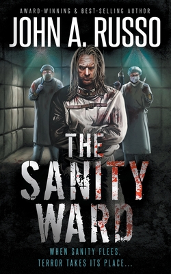 The Sanity Ward: A Novel of Psychological Terror - Russo, John a