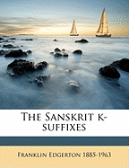 The Sanskrit K-Suffixes