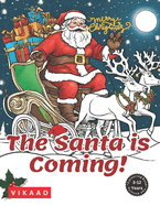 The Santa is Coming!: A Festive Coloring Adventure for kids 3-12 years