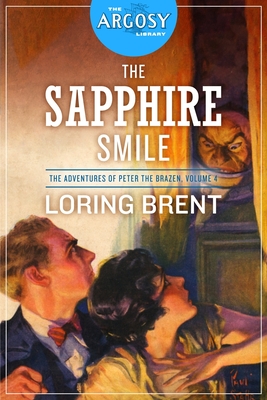 The Sapphire Smile: The Adventures of Peter the Brazen, Volume 4 - Brent, Loring