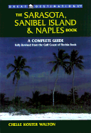 The Sarasota, Sanibel Island & Naples Book - Walton, Chelle Koster