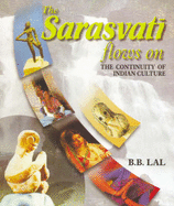 The Sarasvati Flows on: The Continuity of Indian Culture