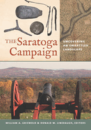 The Saratoga Campaign: Uncovering an Embattled Landscape