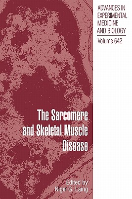 The Sarcomere and Skeletal Muscle Disease - Laing, Nigel G (Editor)