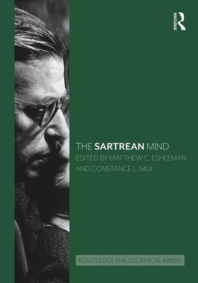The Sartrean Mind - Eshleman, Matthew C. (Editor), and Mui, Constance L. (Editor)