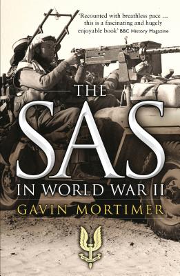 The SAS in World War II: An Illustrated History - Mortimer, Gavin