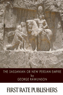 The Sassanian or New Persian Empire