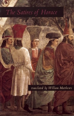 The Satires of Horace - Matthews, William