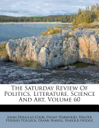 The Saturday Review of Politics, Literature, Science and Art, Volume 60