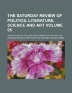 The Saturday Review of Politics, Literature, Science and Art Volume 95