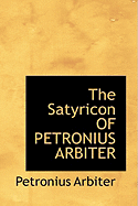 The Satyricon of Petronius Arbiter