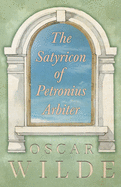 The Satyricon of Petronius Arbiter