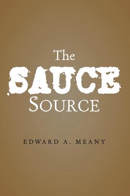 The Sauce Source - Meany, Edward A