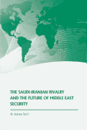 The Saudi-Iranian Rivalry and the Future of Middle East Security