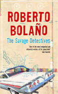 The Savage Detectives - Bolano, Roberto