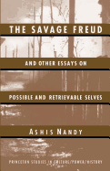 The Savage Freud and Other Essays on Possible and Retrievable Selves