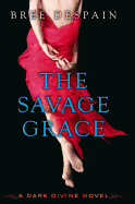 The Savage Grace: A Dark Divine Novel