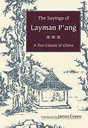 The Sayings of Layman P'ang: A Zen Classic of China