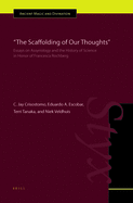 The Scaffolding of Our Thoughts: Essays on Assyriology and the History of Science in Honor of Francesca Rochberg