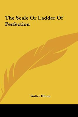 The Scale or Ladder of Perfection - Hilton, Walter