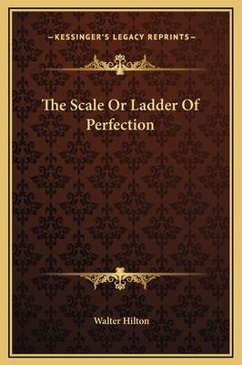 The Scale Or Ladder Of Perfection - Hilton, Walter