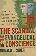 The Scandal of the Evangelical Conscience: Why Are Christians Living Just Like the Rest of the World?