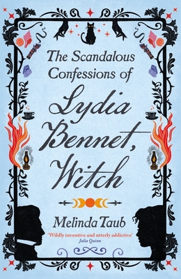 The Scandalous Confessions of Lydia Bennet, Witch - Taub, Melinda