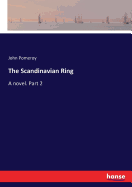 The Scandinavian Ring: A novel. Part 2