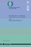 The Scarcity Of Water, Emerging Legal And Policy Responses